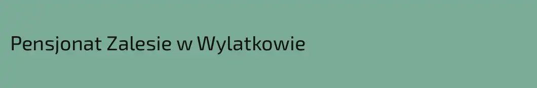 Pensjonat Zalesie w Wylatkowie